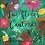 Las Flores Cantoras (feat. Noelia Alonso)