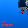 Cut Different (Explicit)