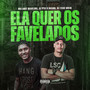 Ela Quer os Favelados (Explicit)