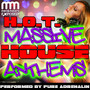 H.O.T.: Massive House Anthems