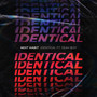 Identical (feat. Yeah Boy)