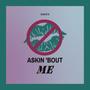 Askin Bout Me (single)