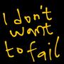 i don't want to fail (freestyle) [Explicit]