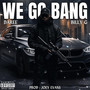 WE GO BANG (Explicit)