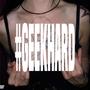 #GeekHard (Explicit)