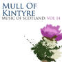 Mull Of Kintyre: Music Of Scotland Volume 14