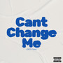 Cant Change Me (2021 Flow) [Explicit]