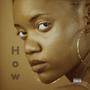 How (feat. Raykaa) [Explicit]