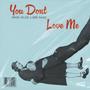 You Don't Love Me (feat. Miah Reeves)