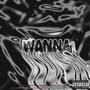 WANNA (feat. Lil LB & prod by Kienkang x Xavin102 x Dayvyan x Prod by Lan) [Explicit]