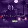 Fake Everybody (Explicit)