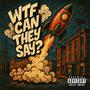 WTF Can They Say (Explicit)
