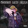 Cheese Like Pizza (Explicit)