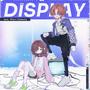 Display (feat. Miori Celesta)