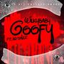 Goofy (feat. AR Shizz) [Explicit]