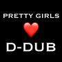 Pretty Girls Love D-Dub (Explicit)