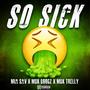 So Sick (feat. MBK Trelly & MBK Boogz) [Explicit]