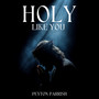 Holy Like You