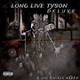 Long Live Tyson (Deluxe) [Explicit]