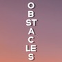 OBSTACLES