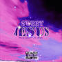 Sweet Jesus (feat. Jay Giddy) [Explicit]