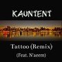 Tattoo (Remix) [feat. N'aeem]