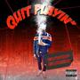 Quit playin (Explicit)