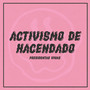 Activismo de Hacendado (Explicit)