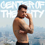 Center of the City (Explicit)