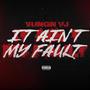 It Ain't My Fault (Explicit)