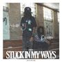 Stuck In My Ways (feat. Bristo) [Explicit]