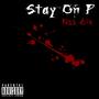 Stay On P (Explicit)