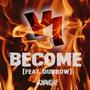 Become (feat. Dubrow)