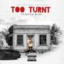 TOO TURNT (Explicit)