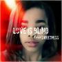 Love Is Blind (feat. Sweetness)