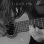 I Loved You (Instrumental)