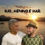 Rio, Menino e Mar