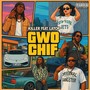 Gwo Chif (Explicit)