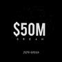 $50M Dream (Instrumental)