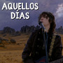 Aquellos Dias