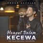 Hanyut Dalam Kecewa