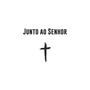 Junto ao Senhor (Explicit)