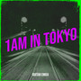 1am in Tokyo (Explicit)