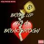 Break-up To A Breakthrough (Explicit)