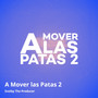 A Mover las Patas 2 (Explicit)