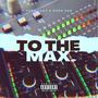 TO THE MAX (Explicit)