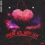 From ATL With Luv (Ch.1) [Explicit]