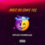 Avec ou sans toi (Explicit)