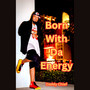 Born With da Energy (Explicit)