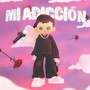 Mi Adicción (Explicit)